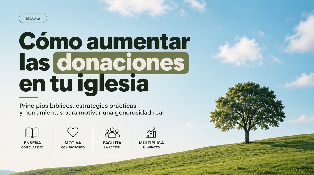 Cómo aumentar las donaciones en tu iglesia sin manipular a la gente
