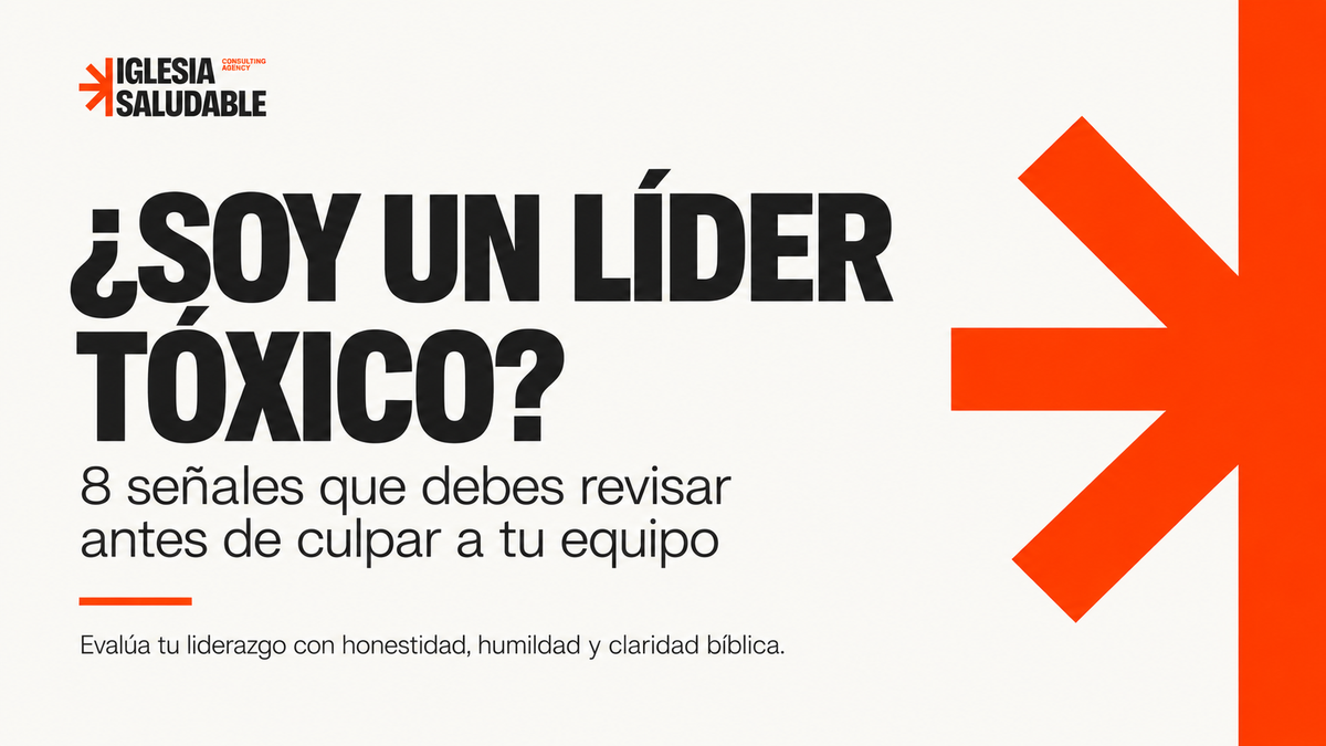 ¿Soy un líder tóxico? 8 señales para evaluar tu liderazgo